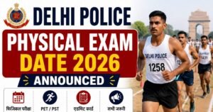 Delhi Police Physical Exam Date 2026 Announced