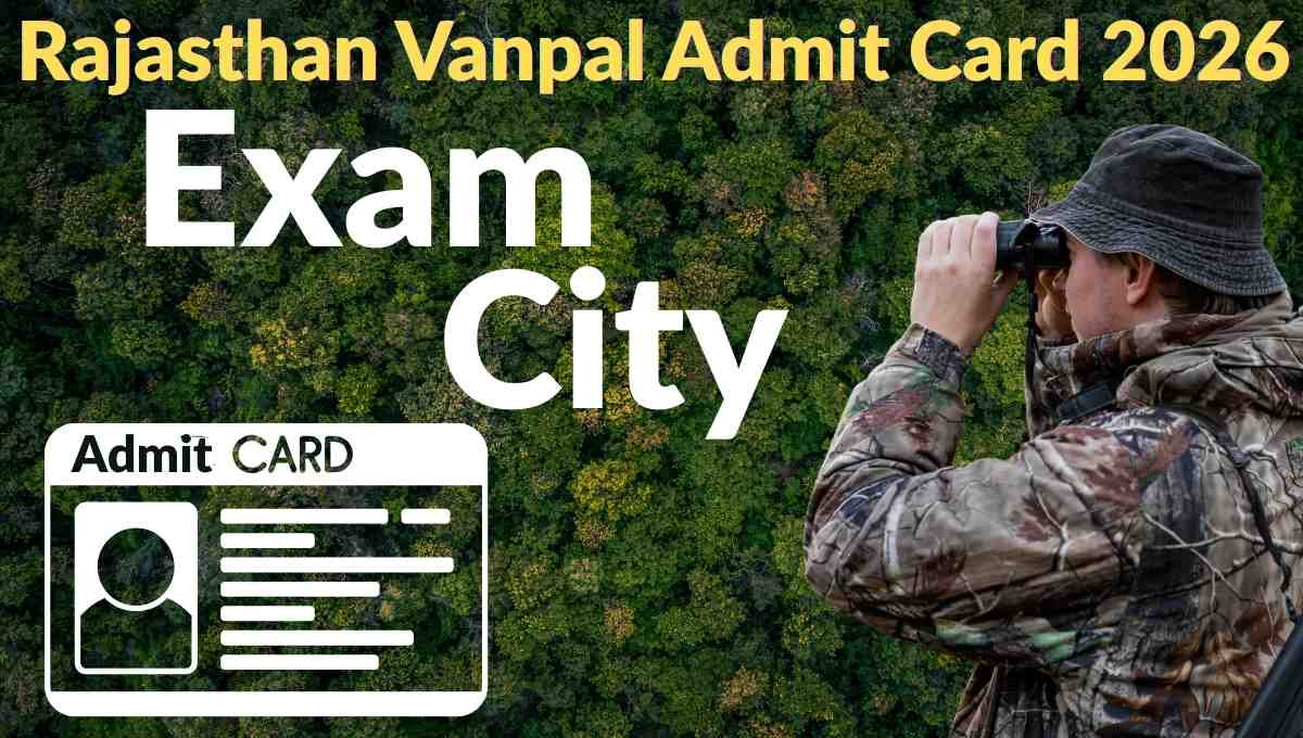 Rajasthan Vanpal Admit Card 2026