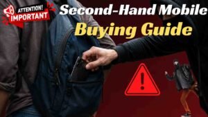 Second-Hand Mobile Buying Guide: मोबाइल खरीदने से पहले ये बातें जरूर जानें